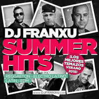 Dj Franxu - Summer Hits Los Mejores Temazos Verano 2015 | Reggaeton Comercial Latin by DJ FRANXU
