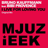 Bruno Kauffmann feat. Bibi Provence - I Live For Loving You (Royale Disco Classic Mix) by Mjuzieek Digital