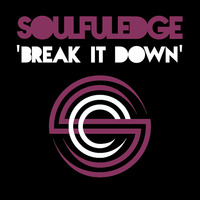 Soulfuledge - Break It Down by Soulfuledge