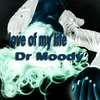 LoveOfMyLife Dr Moody by doctor moody