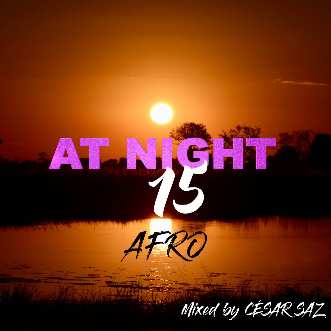 Play AT NIGHT 15 AFRO Mixed by CESAR SAZ