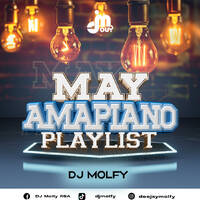 2024 May (Amapiano) Playlist By Dj Molfy by DjMolfy