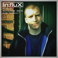 In:flux Podcasts #016 - Karl Vincent (Sept' 2015) by In:flux Audio