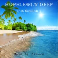 Hopelessly Deep 2016 Session 3 by DJ Pascal Belgium