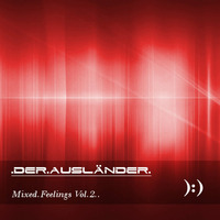 Mixed.Feelings Vol.2 by Der Ausländer