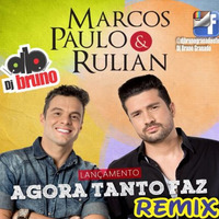 Marcos Paulo e Rulian - Agora Tanto Faz  REMIX By Dj Bruno Granado by Dj Bruno Granado