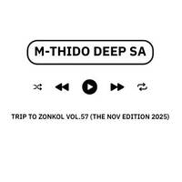 Trip To Zonkol Vol.57 (THE NOV EDITION 2025) by M-Thido Deep Sa