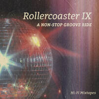 Rollercoaster IX Mixtape by Hi-Fi Mixtapes