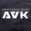 Longest Special Version * AVK Mix