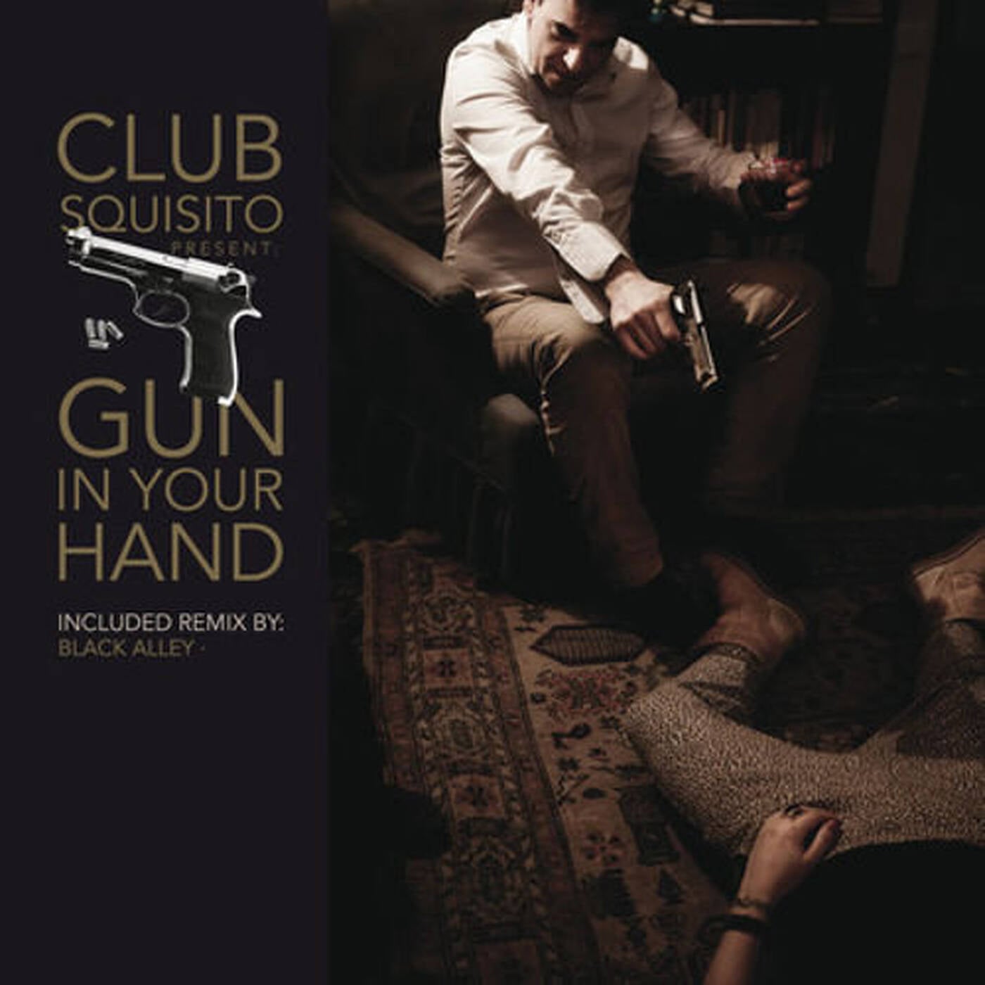 Club Squisito - Gun In Your Hands (Black Alley's Love Rub) episode artwork