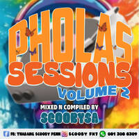 Phola Sessions Vol 002 by Djy Scooby_SA