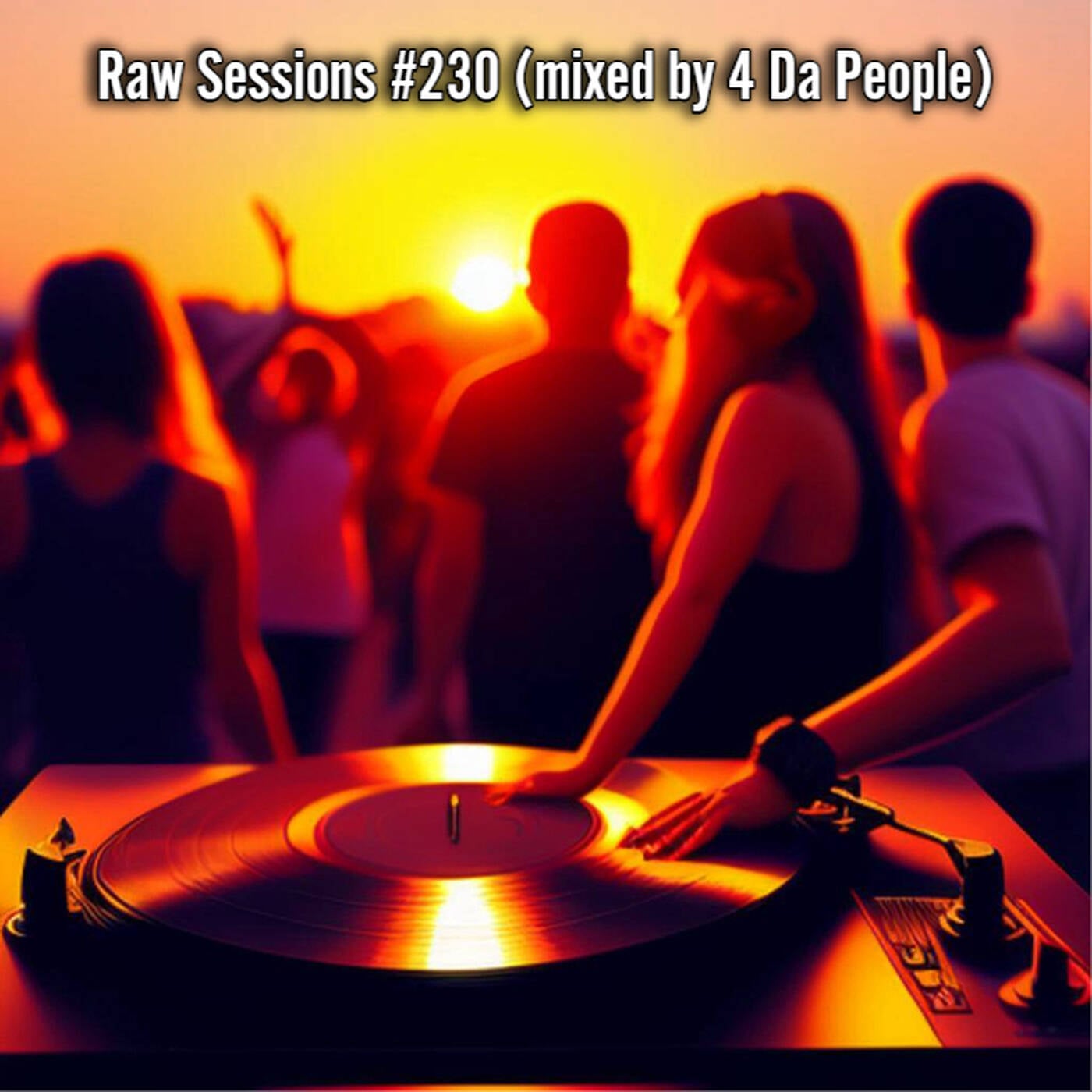 Raw Sessions #230 (mixed by 4 Da People) episode artwork