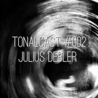 Tonalcast #002 - Julius Debler by Tonal.
