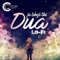 Dua-Lo-Fi-Shanghai-Jo Bheji Thi Dua Lo-Fi - Bollywood Lo-Fi - Relax &amp; Chill Music - Chetan Gulati X Saranga by DJ Chetan Gulati