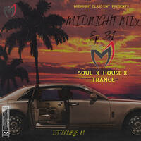 DJ DOUBLE M MIDNIGHT MIX Ep 31 > SOUL HOUSE &amp;TRANCE MASH UP MIX >FOLLOW @DJ DOUBLE M KENYA by DJ DOUBLE M KENYA