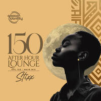 After Hour Lounge 150 (Main Mix) mixed by Stixx by After Hour Lounge