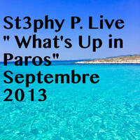 St3phy P. Live " What's Up in Paros" Septembre 2013 by DJ St3phy P