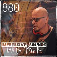 Mr.K Impressive Sounds Radio Nova Vol.880 (17.12.2024) by Mr.K
