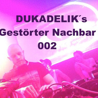 Dukadelik´s Gestörter Nachbar  002 by Dukadelik