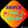 Bruce the champ