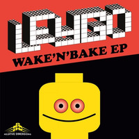Leygo-Wake 'N' Bake EP (MiniMix) by Relative Dimensions
