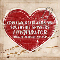 Cristian Ketelaars vs. Southside Spinners - Luvquidator (Michael McBurnie Mashup) by Michael McBurnie