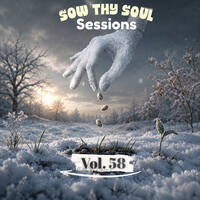 SOW THY SOUL Sessions - Vol. 58 Mixed &amp; Curated By Clement Silinda by SOW THY SOUL Sessions