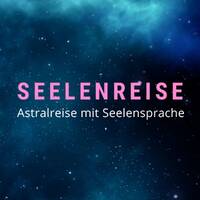 SOLIA Seelenreise | Astralreise mit Seelensprache by Botschaften von SOLIA - Die Solia Channelings