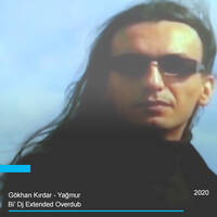 Gökhan Kırdar - Yağmur (Bi' Dj Extended Overdub) by Cihan Tazegül