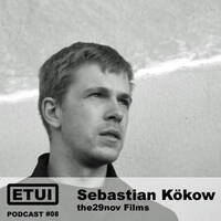Etui Podcast #08: Sebastian Kökow by Etui Records