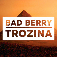 Bad Berry - Trozina by Bad Berry