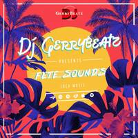 Fete Sounds by Dj Gerrybeatz