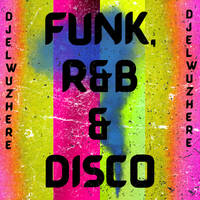  FUNK, R&amp;B and DISCO by DJ EL011 (Lori Wise)