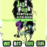 Jazz Funk Festival [Live in San Pedro] (Part 1) by We Are Not Dj's