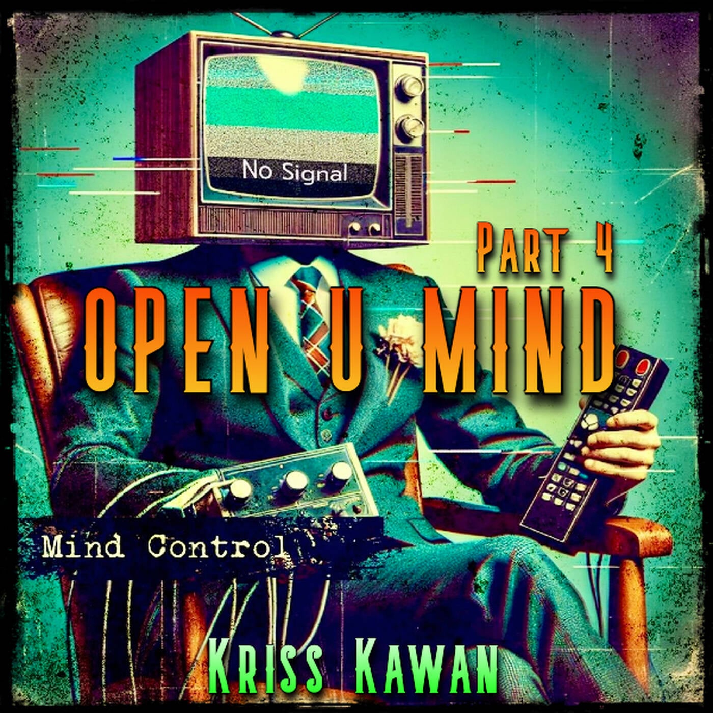"OPEN U MIND (Part IV)" By Kriss Kawan episode artwork