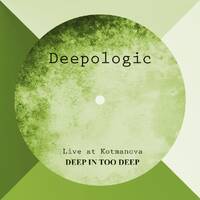 Live at Kotmanova DEEP IN TOO DEEP by Deepologic
