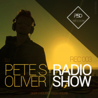 Pete S Oliver | Radio Show REC003 by Pete S Oliver