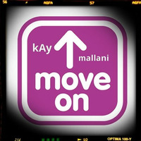 Move On (Orignal Mix) by Kay Mallani
