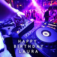 Happy Birthday Laura - Oct 2023 by Chris Lyons DJ