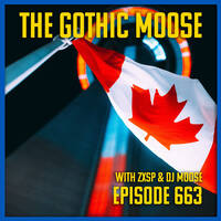 The Gothic Moose – Episode 663– All Canadian Bands 🇨🇦 by DJ Moose