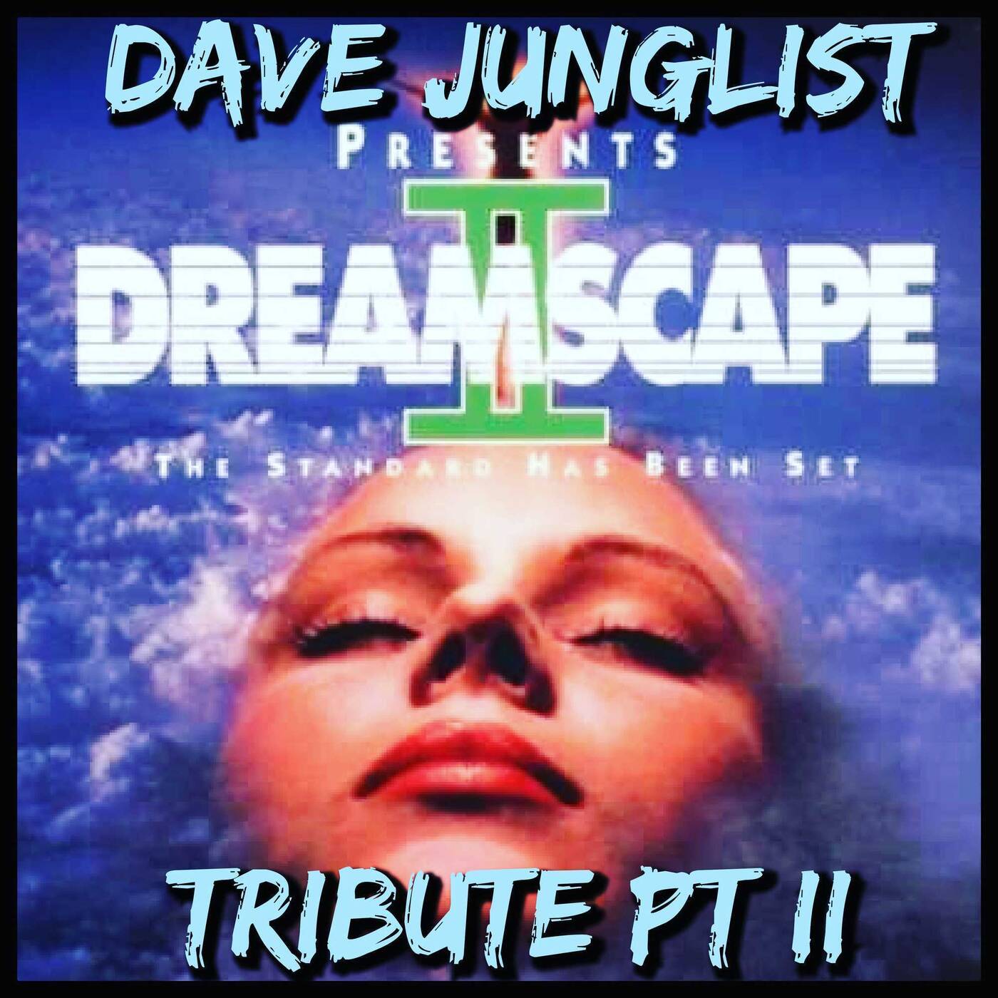 Dreamscape 2 - The Standard Has Been Set Tribute Pt II episode artwork