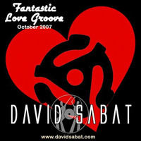 Fantastic Love Groove (Oct 2007) by David Sabat