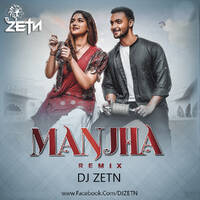 Manjha (BH Dutch House) - DJ ZETN ReMiX by D ZETN