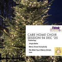 Care Home Choir 94 December Christmas 2025 by ThinkCre8tiveGroupCIC