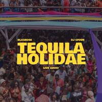 TEQUILA HOLIDAE LIVE AUDIO by Blaqrose Supreme