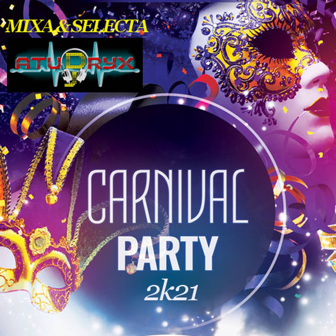 Atudryx Dj - Carnival Party 2k21 FREE DOWNLOAD episode artwork