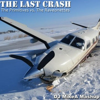 DJ MikeA - The Last Crash (The Primitives vs. The Raveonettes) by Mike Alegre