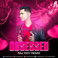 Obsessed (Club Mix) - DJ Raj Roy by All Indian DJs Drive
