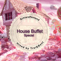 House Buffet Special - Schlaraffenland -- mixed by Trai&Bent by House Buffet