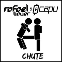 Rafael Bauer & Capu - Chute (Original Mix) by Capu